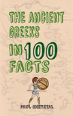 The Ancient Greeks In 100 Facts