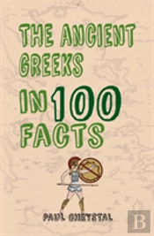 The Ancient Greeks In 100 Facts