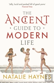 The Ancient Guide To Modern Life