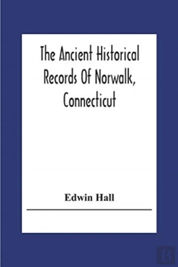 Bertrand.pt - The Ancient Historical Records Of Norwalk, Connecticut