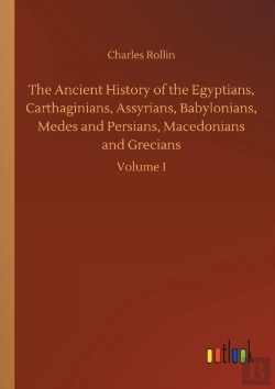 Bertrand.pt - The Ancient History Of The Egyptians, Carthaginians, Assyrians, Babylonians, Medes And Persians, Macedonians And Grecians