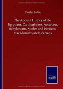 The Ancient History Of The Egyptians, Carthaginians, Assyrians, Babylonians, Medes And Persians, Macedonians And Grecians