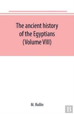 Bertrand.pt - The Ancient History Of The Egyptians, Carthaginians, Assyrians, Medes And Persians, Grecians And Macedonians (Volume Viii)