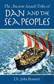 The Ancient Israeli Tribe Of Dan And The Sea Peoples