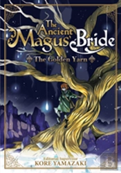 The Ancient Magus' Bride: The Golden Yarn (Light Novel)