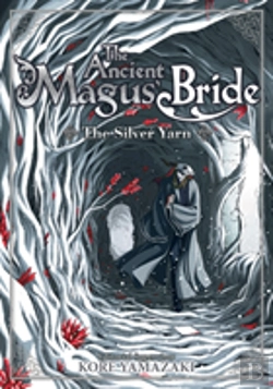 Bertrand.pt - The Ancient Magus' Bride: The Silver Yarn (Light Novel)