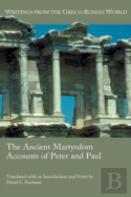 The Ancient Martyrdom Accounts Of Peter And Paul