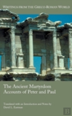 Bertrand.pt - The Ancient Martyrdom Accounts Of Peter And Paul
