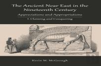 The Ancient Near East In The Nineteenth Century