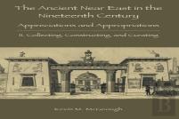 The Ancient Near East In The Nineteenth Century