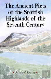 The Ancient Picts Of The Scottish Highlands Of The Seventh Century