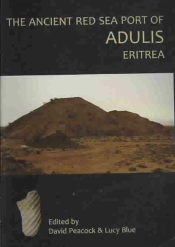 The Ancient Red Sea Port Of Adulis, Eritrea Report Of The Etritro-British Expedition, 2004-5
