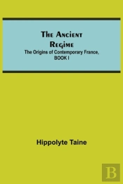 The Ancient Regime  The Origins Of Conte
