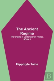 The Ancient Regime  The Origins Of Conte