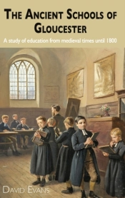The Ancient Schools Of Gloucester