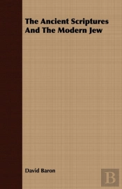 The Ancient Scriptures And The Modern Jew
