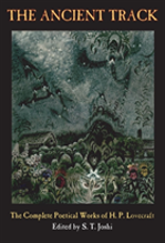 The Ancient Track: The Complete Poetical Works Of H. P. Lovecraft