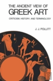 The Ancient View Of Greek Art