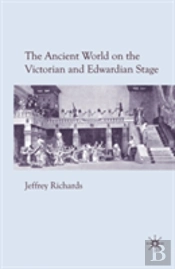 The Ancient World On The Victorian And Edwardian Stage
