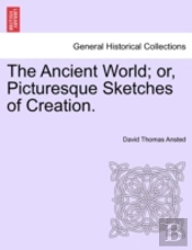 The Ancient World; Or, Picturesque Sketc