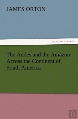 Bertrand.pt - The Andes And The Amazon Across The Continent Of South America