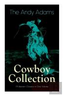 The Andy Adams Cowboy Collection - 19 Western Classics In One Volume