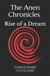 The Anen Chronicles: Rise Of A Dream