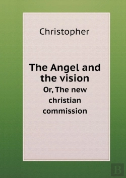Bertrand.pt - The Angel And The Vision Or, The New Christian Commission