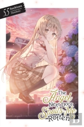 The Angel Next Door Spoils Me Rotten, Vol. 5.5 (Light Novel)