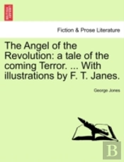 The Angel Of The Revolution: A Tale Of T