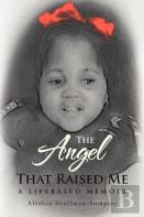 The Angel That Raised Me