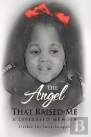 The Angel That Raised Me