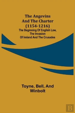 Bertrand.pt - The Angevins And The Charter  (1154-1216); The Beginning Of English Law, The Invasion Of Ireland And The Crusades