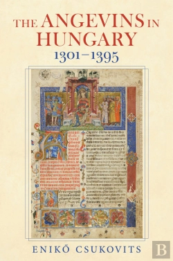 Bertrand.pt - The Angevins In Hungary 1301–1395