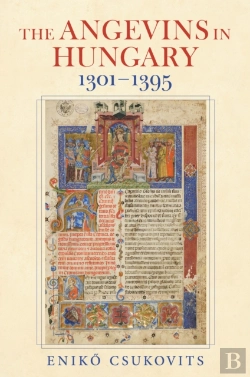 Bertrand.pt - The Angevins In Hungary 1301â€“1395