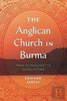 The Anglican Church In Burma
