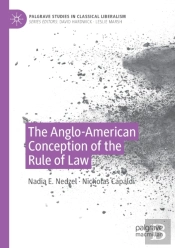 The Anglo-American Conception Of The Rule Of Law