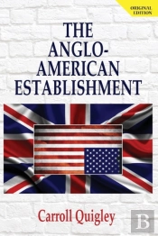 The Anglo-American Establishment - Original Edition
