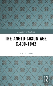 The Anglo-Saxon Age C.400-1042