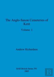 The Anglo-Saxon Cemeteries Of Kent, Volume I