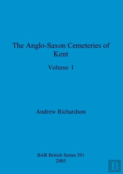 Bertrand.pt - The Anglo-Saxon Cemeteries Of Kent, Volume I