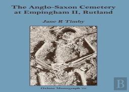 The Anglo-Saxon Cemetery At Empingham Ii, Rutland