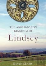 The Anglo-Saxon Kingdom Of Lindsey