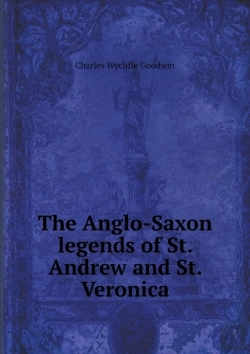 Bertrand.pt - The Anglo-Saxon Legends Of St. Andrew And St. Veronica