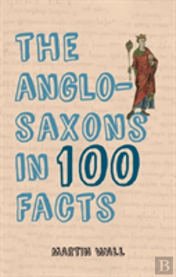 Bertrand.pt - The Anglo-Saxons In 100 Facts