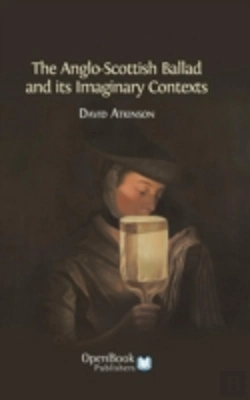 Bertrand.pt - The Anglo-Scottish Ballad And Its Imaginary Contexts