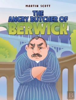 Bertrand.pt - The Angry Butcher Of Berwick
