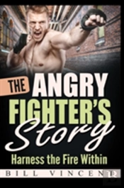 The Angry Fighter'S Story
