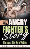The Angry Fighter'S Story