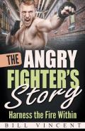 The Angry Fighter'S Story